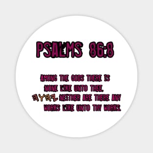 Psalms 86:8 Magnet